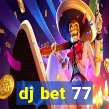 dj bet 77